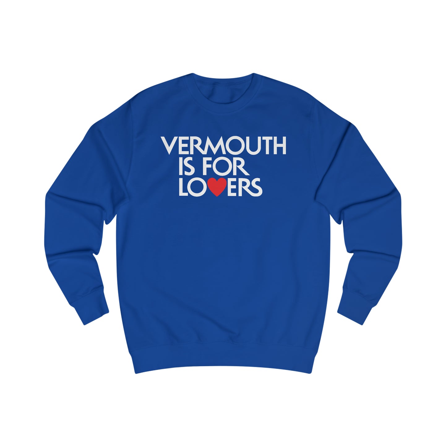 VERMOUTH IS FOR LOVERS SWEATSHIRT