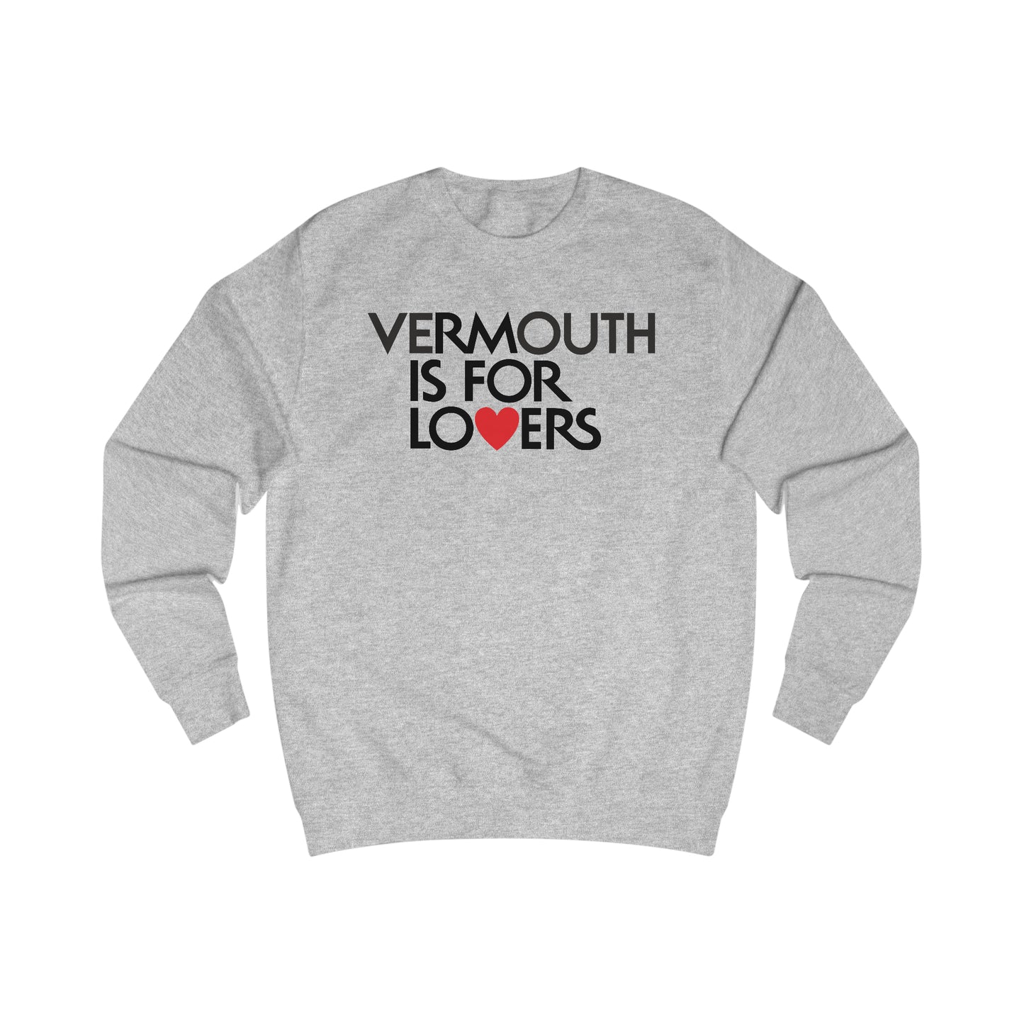 VERMOUTH IS FOR LOVERS SWEATSHIRT