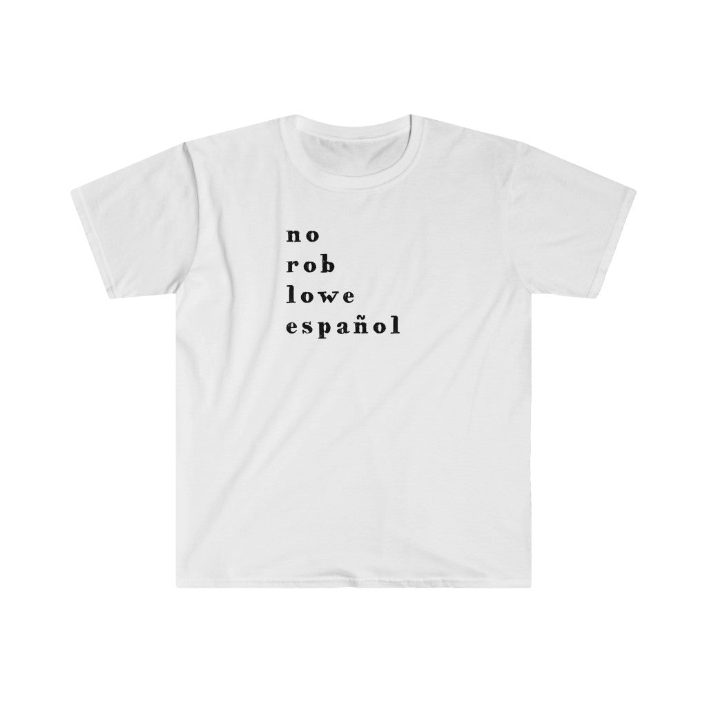 ¡NO ROB LOWE ESPAÑOL! Unisex Tee