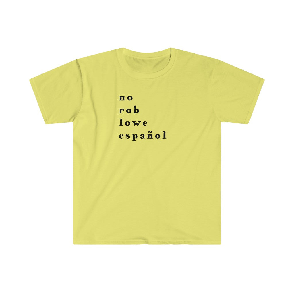 ¡NO ROB LOWE ESPAÑOL! Unisex Tee